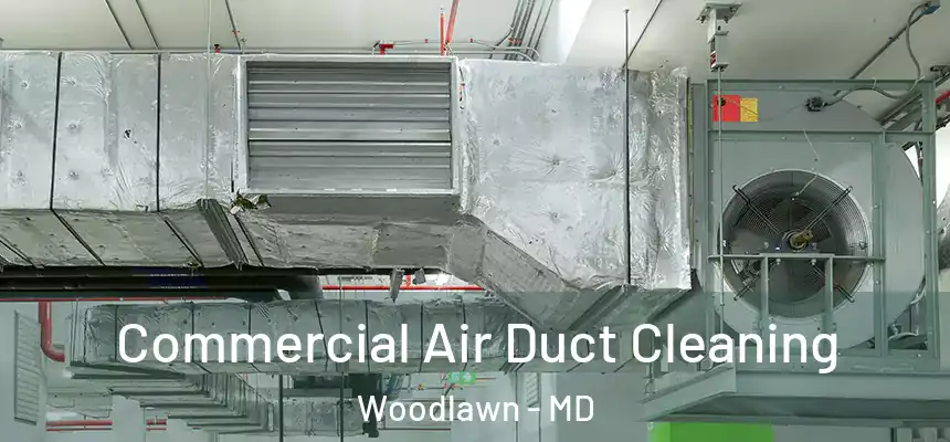  Commercial Air Duct Cleaning Woodlawn - MD