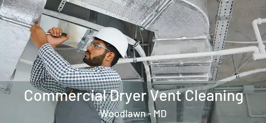  Commercial Dryer Vent Cleaning Woodlawn - MD