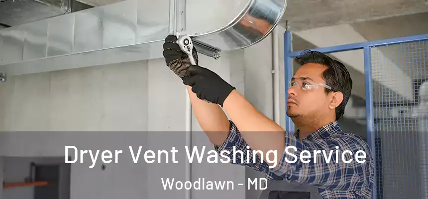  Dryer Vent Washing Service Woodlawn - MD