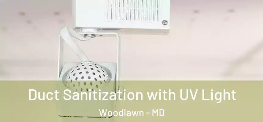  Duct Sanitization with UV Light Woodlawn - MD