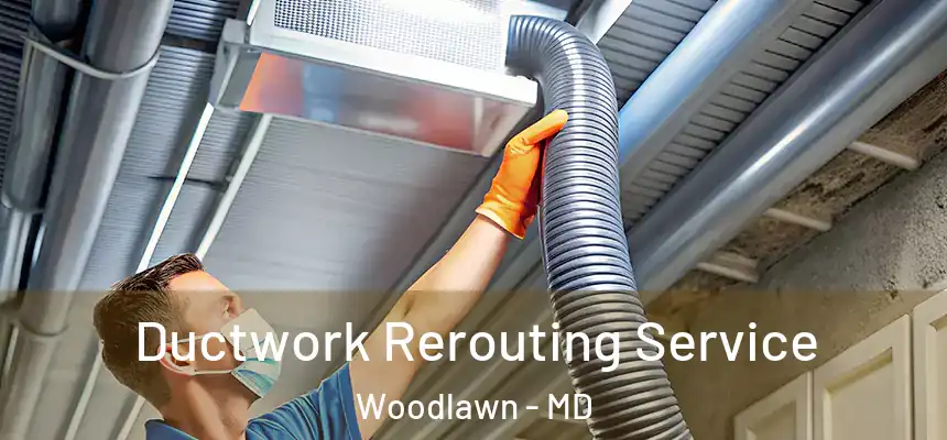  Ductwork Rerouting Service Woodlawn - MD