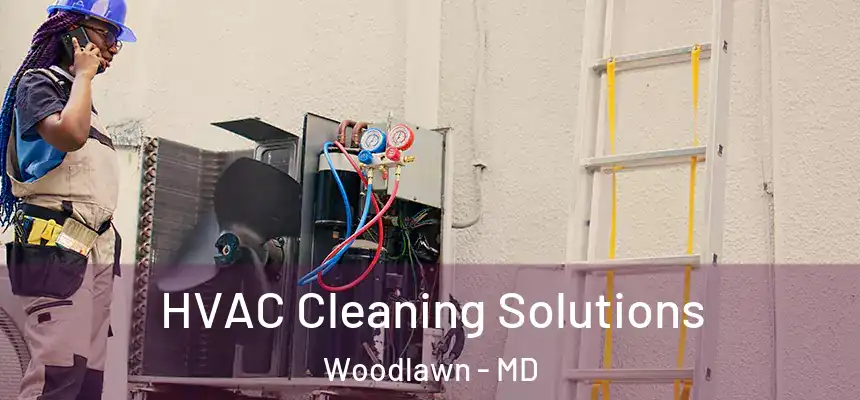  HVAC Cleaning Solutions Woodlawn - MD