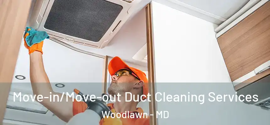  Move-in/Move-out Duct Cleaning Services Woodlawn - MD